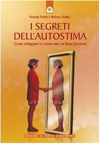 Stock image for I segreti dell'autostima. Come sviluppare e conservare un bene prezioso for sale by Revaluation Books