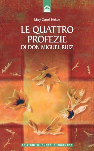 Beispielbild fr Le quattro profezie di don Miguel Ruiz zum Verkauf von Librairie Th  la page