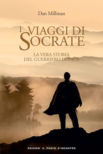 I viaggi di Socrate. La vera storia del guerriero di pace (9788880935018) by Millman, Dan