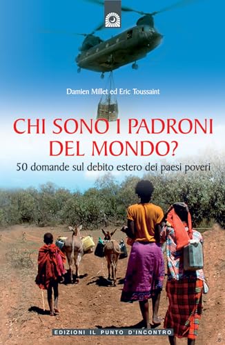 Beispielbild fr Chi sono i padroni del mondo? 50 domande sul debito estero dei Paesi poveri zum Verkauf von medimops