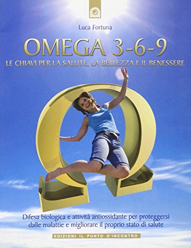 Stock image for Omega 3-6-9. Le chiavi per la salute, la bellezza e il benessere for sale by libreriauniversitaria.it