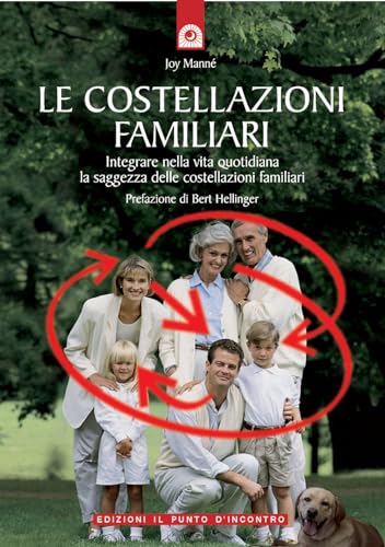 Stock image for Le costellazioni familiari. Scoprire e sciogliere i blocchi che si trasmettono in famiglia di generazione in generazione for sale by libreriauniversitaria.it