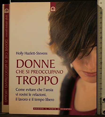 Stock image for Donne che si preoccupano troppo for sale by medimops