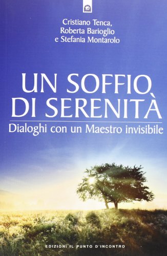 Beispielbild fr Un soffio di serenit. Dialogo con un maestro invisibile zum Verkauf von libreriauniversitaria.it