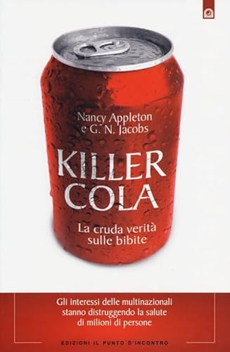 Stock image for Killer cola. La cruda verit sulle bibite for sale by libreriauniversitaria.it
