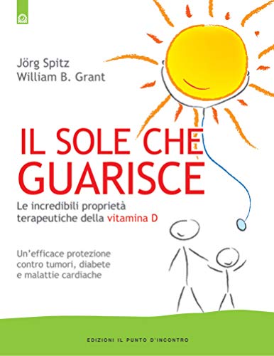 Stock image for Il sole che guarisce. Le incredibili propriet terapeutiche della vitamina D for sale by medimops