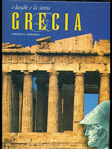 9788880953685: Grecia. Ediz. illustrata (I luoghi e la storia)