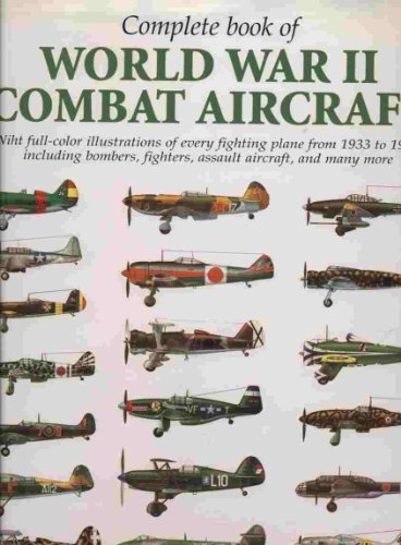 Imagen de archivo de Complete Book of World War II Combat Air a la venta por Blue Vase Books