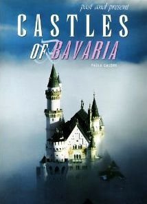 Castles of Bavaria: Past and Present
