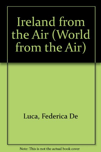 9788880955023: Ireland from the Air (World from the Air)