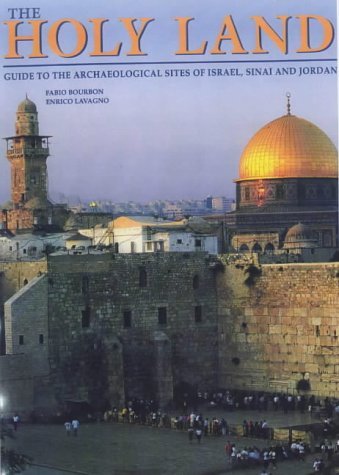 Beispielbild fr The Holy Land : Guide to the Archaeological Sites of Israel, Sinai and Jordan zum Verkauf von CHARLES BOSSOM