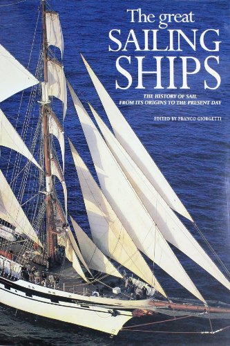 Imagen de archivo de The Great Sailing Ships, Ths History of Sail from its Origins to the Present Day a la venta por ThriftBooks-Atlanta