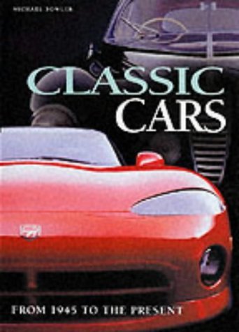 Stock image for Classic Cars : From 1945 to the Present for sale by Better World Books: West