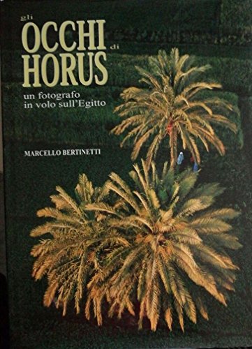 Stock image for Gli Occhi di Horus. Un fotografo in Volo sull'Egitto for sale by Il Salvalibro s.n.c. di Moscati Giovanni