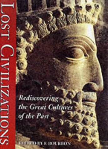 Beispielbild fr Lost Civilizations: Rediscovering the Great Cultures of the Past zum Verkauf von WorldofBooks