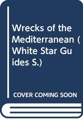 Imagen de archivo de Wrecks of the Mediterranean (White Star Guides) a la venta por Aardvark Rare Books