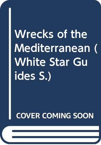 Stock image for Wrecks of the Mediterranean (White Star Guides S.) for sale by AwesomeBooks