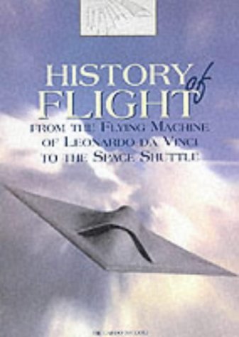 Imagen de archivo de History of Flight : From the Flying Machine of Leonardo Da Vinci to the Conquest of Space a la venta por Phatpocket Limited