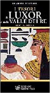 9788880958543: I tesori di Luxor e della valle dei Re. Ediz. illustrata (Guide dell'arte)