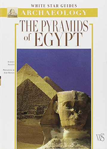 Beispielbild fr White Star Guides - The Pyramids of Egypt (White Star Guides Archaeology) zum Verkauf von WorldofBooks