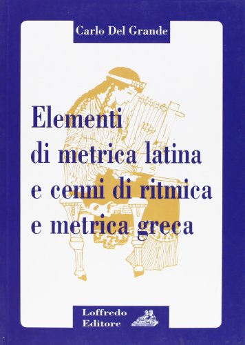 Beispielbild fr Elementi di metrica latina e cenni di ritmica e metrica greca. Per il triennio dei Licei zum Verkauf von medimops