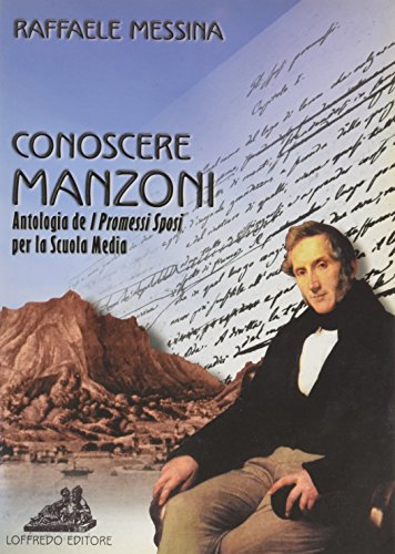 Stock image for Conoscere Manzoni. Antologia de I Promessi sposi. Per la Scuola media for sale by medimops