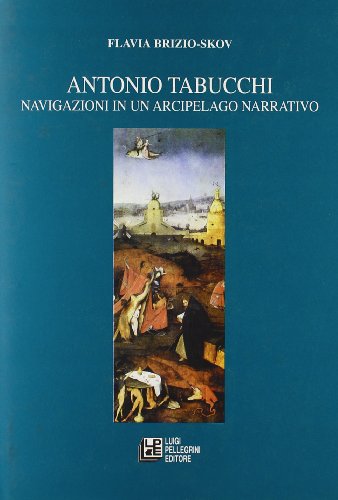 Beispielbild fr Antonio Tabucchi. Navigazioni in un arcipelago narrativo zum Verkauf von Ammareal