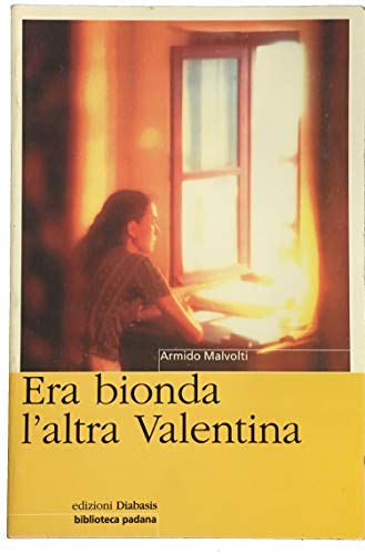 Beispielbild fr Era bionda l'altra Valentina (Il Pomerio. Biblioteca padana) zum Verkauf von medimops