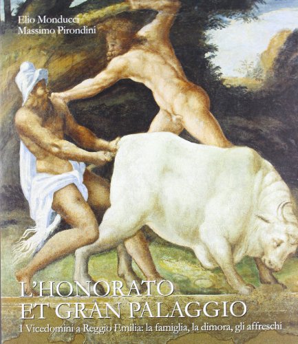 9788881031801: L'honorato et gran palaggio. I Vicedomini a Reggio Emilia: la famiglia, la dimora, gli affreschi. Catalogo della mostra