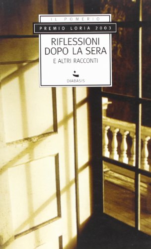 9788881032860: Riflessioni dopo la sera e altri racconti (Il Pomerio. Biblioteca padana)