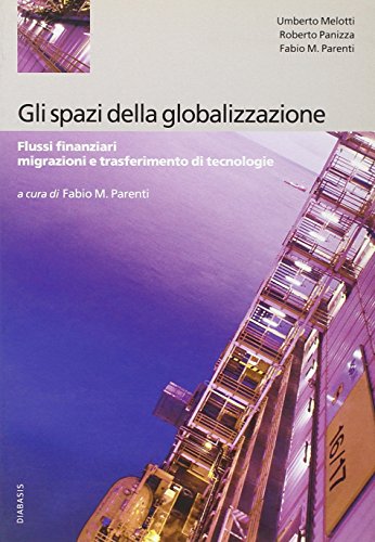 9788881033157: Gli spazi della globalizzazione. Migrazioni, flussi finanziari e trasferimento di tecnologie (Montefalcone studium)