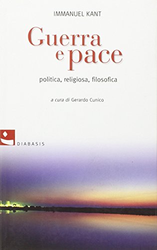 Beispielbild fr Guerra e pace. Politica, religiosa, filosofica zum Verkauf von Il Salvalibro s.n.c. di Moscati Giovanni