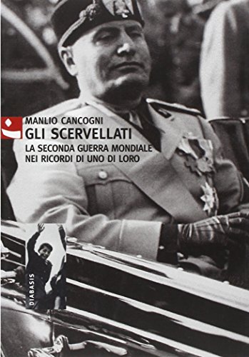 Beispielbild fr Gli scervellati. La seconda guerra mondiale nei ricordi di uno di loro zum Verkauf von medimops