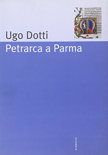 Petrarca a Parma (9788881034116) by Unknown Author