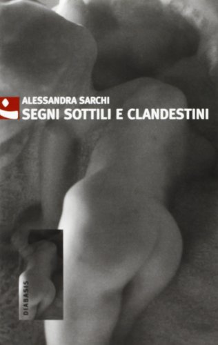 Segni sottili e clandestini (9788881034826) by Alessandra Sarchi