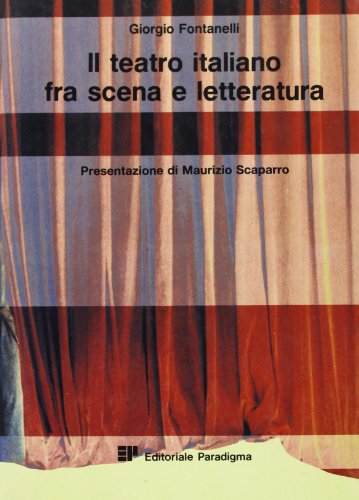 9788881040735: Il teatro italiano fra scena e letteratura. Per il triennio