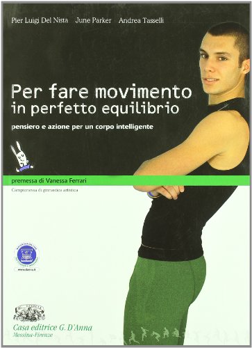 Beispielbild fr Per fare movimento in perfetto equilibrio. Per le Scuole superiori zum Verkauf von medimops