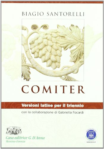 9788881048786: Comiter. Versioni latine per il triennio. Per i Licei e gli Ist. magistrali. Con espansione online