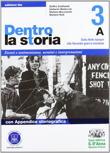 Beispielbild fr Dentro la storia. Ediz. blu. Per le Scuole superiori. Con espansione online. Dalla Belle Epoque alla Seconda guerra mondiale-Dalla Guerra fredda al disordine mondiale (Vol. 3) zum Verkauf von medimops