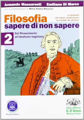 Beispielbild fr Filosofia: sapere di non sapere. Per i Licei e gli Ist. magistrali. Con espansione online. Dal Rinascimento all'idealismo hegeliano (Vol. 2) zum Verkauf von medimops