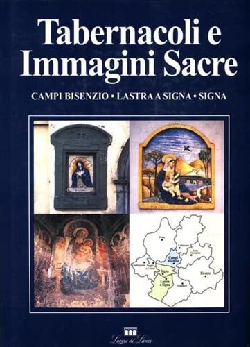 9788881050147: Tabernacoli e immagini sacre: Campi Bisenzio, Lastra a Signa, Signa (Libri illustrati)
