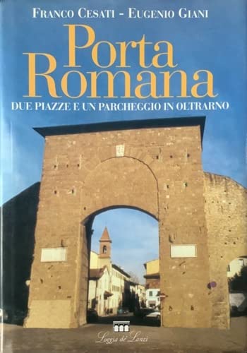 Beispielbild fr Porta Romana. Due piazze e un parcheggio in Oltrarno. zum Verkauf von medimops