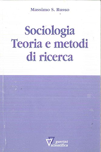 9788881072910: Sociologia. Teoria e metodi di ricerca