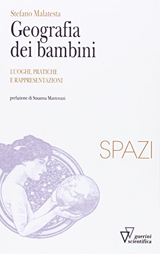 9788881073832: Geografia Dei Bambini. Luoghi, Pratiche E Rappresentazioni