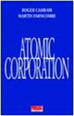 9788881123742: The Atomic Corporation. Proposte per uscire dalla crisi.