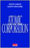 9788881123742: The Atomic Corporation. Proposte per uscire dalla crisi