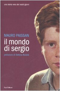 9788881129270: Il mondo di Sergio. Una storia vera dei nostri giorni