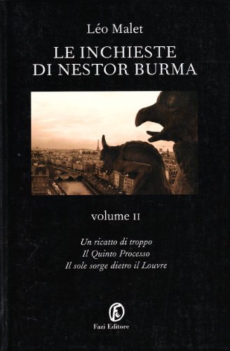 Le inchieste di Nestor Burma: Un ricatto di troppo-Il quinto processo-Il sole sorge dietro il Louvre (9788881129584) by Malet, LÃ©o