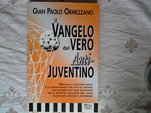 Beispielbild fr Il vangelo del vero anti-juventino zum Verkauf von medimops