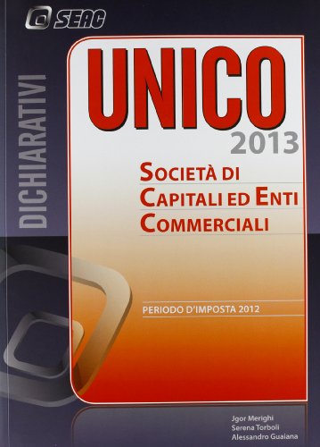 9788881159444: UNICO 2013. Societ di capitali ed enti commerciali